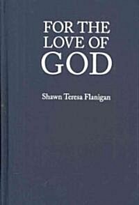 For the Love of God (Hardcover)