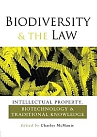 Biodiversity and the Law : Intellectual Property, Biotechnology and Traditional Knowledge (Paperback)