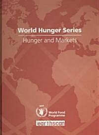 Hunger and Markets : World Hunger Series (Hardcover)