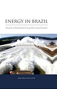 Energy in Brazil : Towards a Renewable Energy Dominated System (Hardcover)