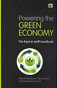 Powering the Green Economy : The Feed-in Tariff Handbook (Paperback)