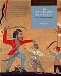 The Netherlands East Indies at the Tropenmuseum: A Colonial History (Hardcover)