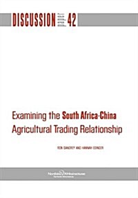 Examining the South Africa-China Agricultural Trading Relationship (Paperback)