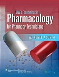 Lwws Foundations in Pharmacology for Pharmacy Technicians: A Series for Education & Practice (Paperback)