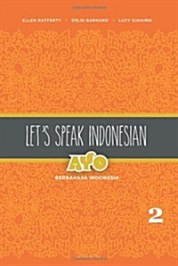Lets Speak Indonesian: Ayo Berbahasa Indonesia, Volume 2 (Paperback)