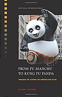 From Fu Manchu to Kung Fu Panda: Images of China in American Film (Paperback)