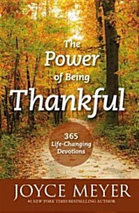 The Power of Being Thankful: 365 Devotions for Discovering the Strength of Gratitude (Hardcover)