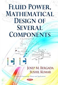 Fluid Power, Mathematical Design of Several Components (Hardcover)