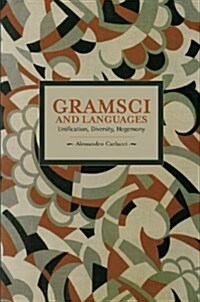 Gramsci and Languages: Unification, Diversity, Hegemony (Paperback)