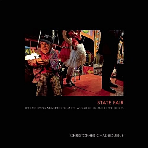 State Fair: The Last Living Munchkin from the Wizard of Oz and Other Stories (Hardcover)