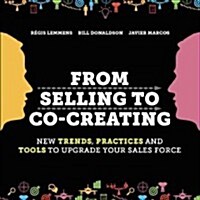 From Selling to Co-Creating (Paperback)