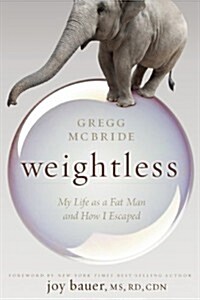 Weightless: My Life as a Fat Man and How I Escaped (Paperback)