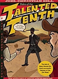 Bass Reeves: Tales of the Talented Tenth, Volume 1 : Tales of the Talented Tenth, Volume 1 (Paperback)