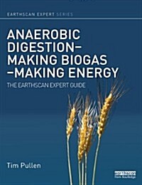 Anaerobic Digestion - Making Biogas - Making Energy : The Earthscan Expert Guide (Hardcover)