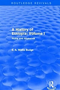 A History of Ethiopia: Volume I (Routledge Revivals) : Nubia and Abyssinia (Hardcover)