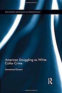 American Smuggling As White Collar Crime (Hardcover)