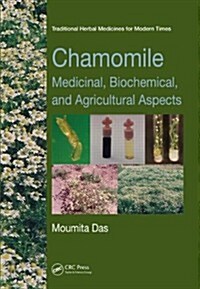 Chamomile: Medicinal, Biochemical, and Agricultural Aspects (Hardcover)