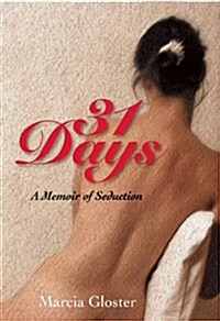 31 Days: A Memoir of Seduction (Paperback)