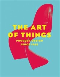 (The) art of things : product design since 1945