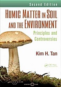 Humic Matter in Soil and the Environment: Principles and Controversies, Second Edition (Hardcover, 2)