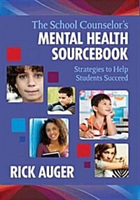 The School Counselors Mental Health Sourcebook: Strategies to Help Students Succeed (Paperback)