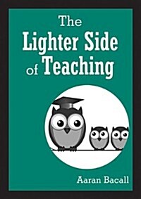 The Lighter Side of Teaching (Paperback, Reprint)