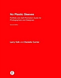 No Plastic Sleeves: Portfolio and Self-Promotion Guide for Photographers and Designers (Hardcover, 2 New edition)