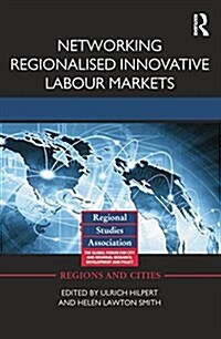 Networking Regionalised Innovative Labour Markets (Paperback)