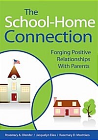 The School-Home Connection: Forging Positive Relationships with Parents (Paperback)