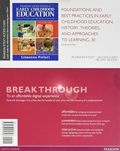 Foundations and Best Practices in Early Childhood Education: History, Theories, and Approaches to Learning, Enhanced Pearson Etext -- Access Card (Hardcover, 3, Revised)