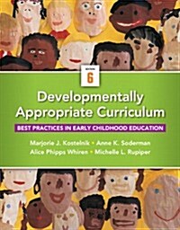 Developmentally Appropriate Curriculum: Best Practices in Early Childhood Education, Loose-Leaf Version (Loose Leaf, 6)