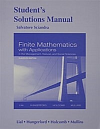 Student Solutions Manual for Finite Mathematics with Applications in the Management, Natural and Social Sciences (Paperback, 11, Revised)