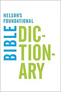 Nelsons Foundational Bible Dictionary (Paperback)