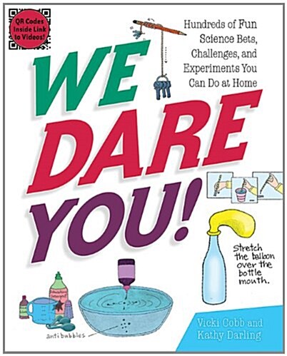 We Dare You!: Hundreds of Fun Science Bets, Challenges, and Experiments You Can Do at Home (Paperback, Revised)