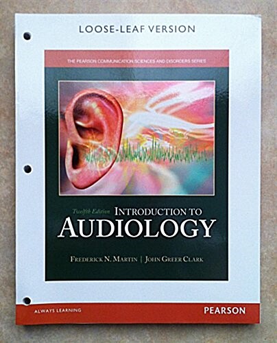 Introduction to Audiology, Loose-Leaf Version (Loose Leaf, 12)
