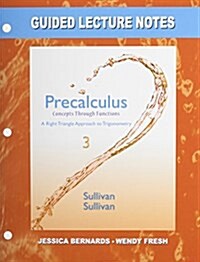 Guided Lecture Notes for Precalculus: Concepts Through Functions, a Right Triangle Approach to Trigonometry (Loose Leaf, 3)