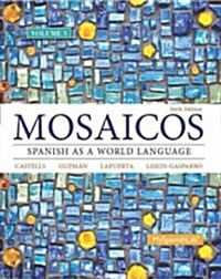 Mosaicos, Volume 3 with Mylab Spanish with Pearson Etext -- Access Card Package (One-Semester Access) (Paperback, 6)