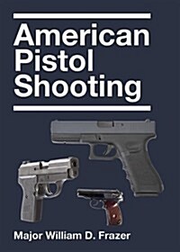 American Pistol Shooting (Paperback)
