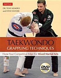 Taekwondo Grappling Techniques: Hone Your Competitive Edge for Mixed Martial Arts [Dvd Included] (Paperback)