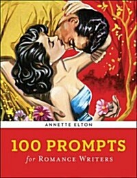 100 Prompts for Romance Writers (Paperback)