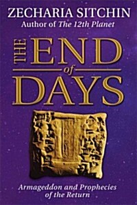 The End of Days: Armageddon and Prophecies of the Return (Hardcover)
