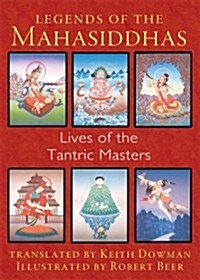 Legends of the Mahasiddhas: Lives of the Tantric Masters (Paperback, 3)