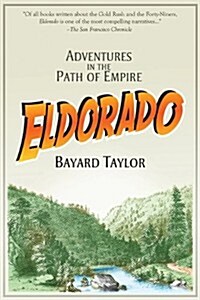 Eldorado: Adventures in the Path of Empire (Paperback)