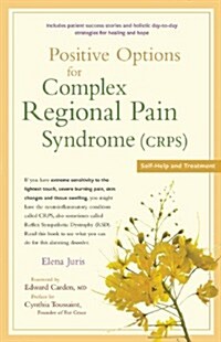 Positive Options for Complex Regional Pain Syndrome (Crps): Self-Help and Treatment (Paperback, 2)
