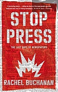 Stop Press: The Last Days of Newspapers (Paperback)