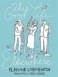 The Good Life Elsewhere (Paperback)