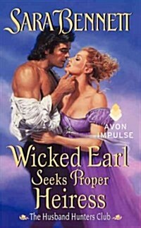 Wicked Earl Seeks Proper Heiress (Mass Market Paperback)