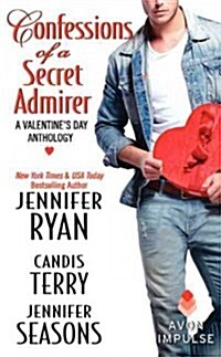 Confessions of a Secret Admirer: A Valentines Day Anthology (Mass Market Paperback)