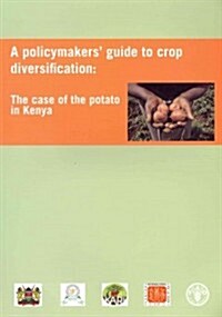 A Policymakers Guide to Crop Diversification: The Case of the Potato in Kenya (Paperback)