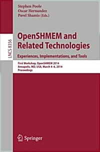 Openshmem and Related Technologies. Experiences, Implementations, and Tools: First Workshop, Openshmem 2014, Annapolis, MD, USA, March 4-6, 2014, Proc (Paperback, 2014)